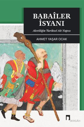 The Revolt of Babais A Socio-religous Movement in Anatolia in XIIIth Century